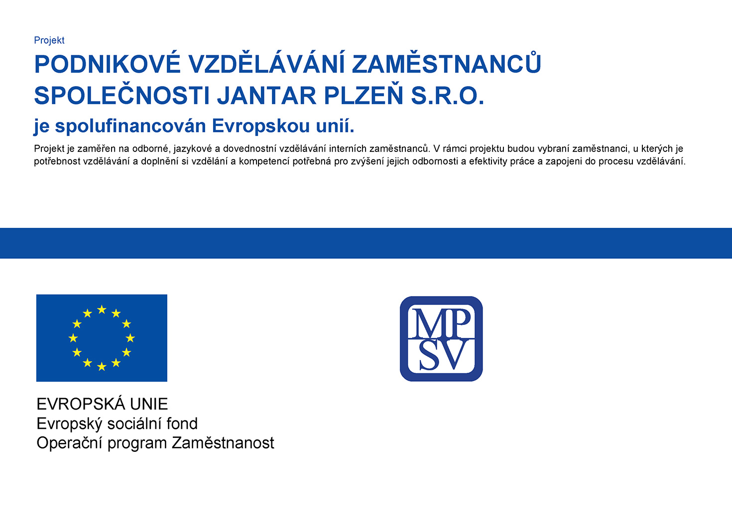 Projekt Podnikové vzdělávání zaměstnanců společnosti JANTAR Plzeň s.r.o.